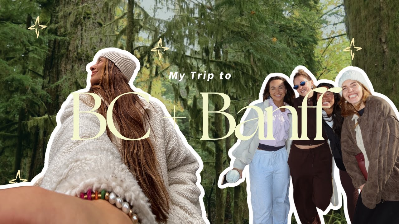 Chaotic BC + Banff Vlog! photoshoot, bachelorette party, van island, banff for my birthday