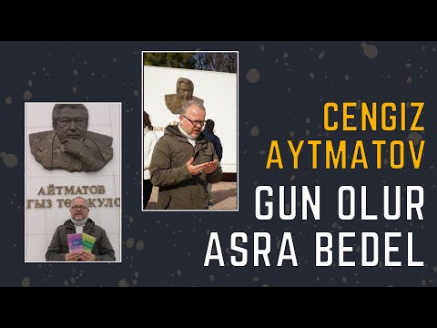 GÜN OLUR ASRA BEDEL / CENGİZ AYTMATOV