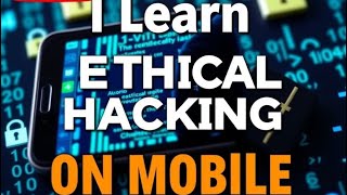I Learned ETHICAL HACKING on  mobile
