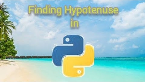 Finding Hypotenuse in python