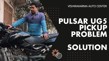 PULSAR UG5 PICKUP PROBLEM SOLUTION