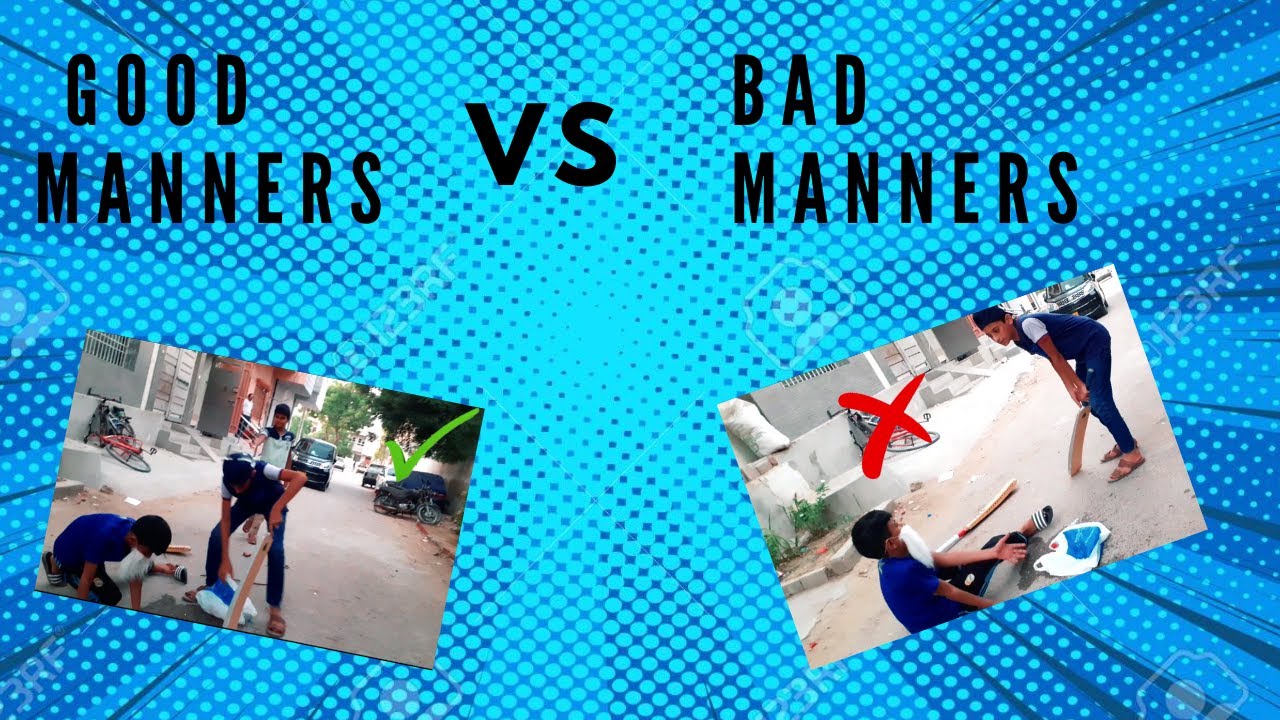 GOOD MANNERS VS BAD MANNERS - YouTube