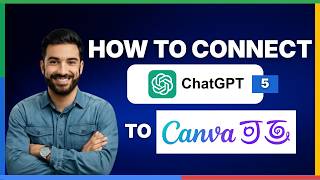 [2026 Full Guide] How to connect ChatGPT 5 to Canva