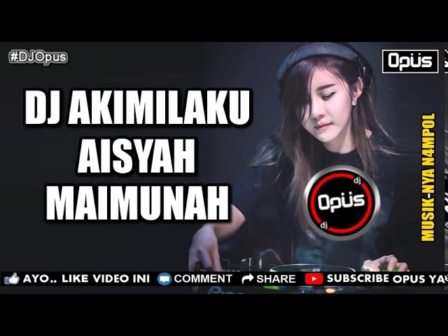 2 DJ AKIMILAKU AISYAH MAIMUNAH ♫ LAGU TIK TOK TERBARU REMIX ORIGINAL 2018   YouTube class=