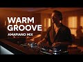 AMAPIANO Warm Groove Mix | Smooth Deep Bass &amp; Night Vibes