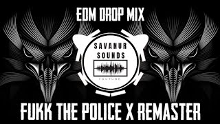 FUKK THE POLICE X REMASTER - (EDM TRANCE MIX) | NEW EDM DROP MIX | DJ TUSHAL SEN X DJ SUMYA SD