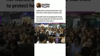 Remember When Lisas Father Protected Her From Sasaeng