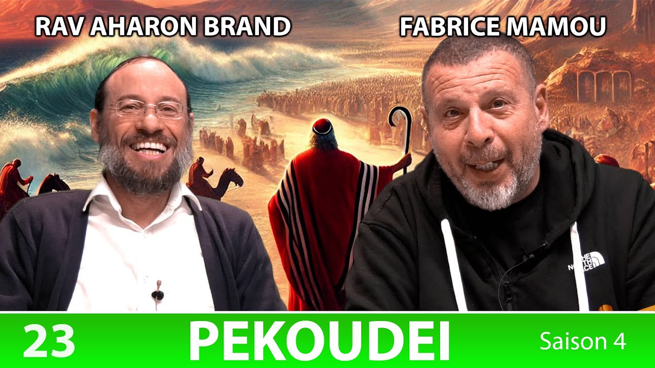 Sefer Chemot PARACHAT PEKOUDEI (23) SAISON 4 - avec le duo Rav Brand et Fabrice