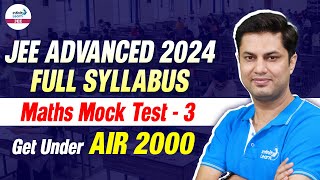 JEE Advanced 2024 Full Syllabus Maths Mock Test - 3 | Get under AIR 2000 | LIVE | @InfinityLearn-JEE