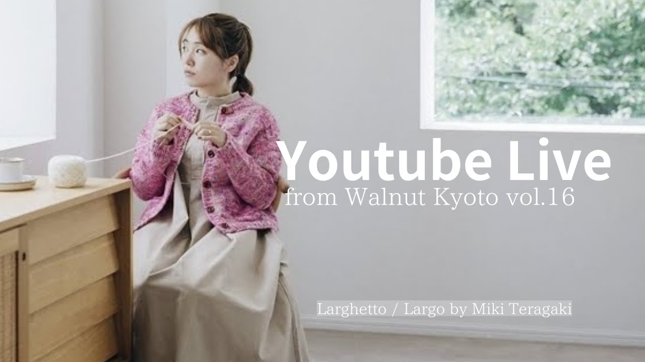 Youtube Live from Walnut Kyoto vol.16 - YouTube