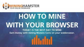 Mininghamster - How to mine Monero coins on your webbrowser | Coinhive and Crypto-loot