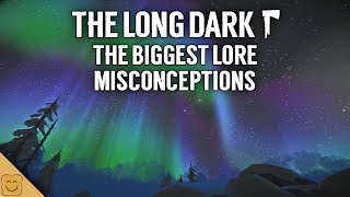 The Biggest Lore Misconceptions for The Long Dark - The Long Dark Lore