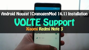 How To Install CM14.1 ROM With VoLTE Support | Xiaomi Redmi Note 3