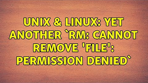 Unix & Linux: Yet another `rm: cannot remove 