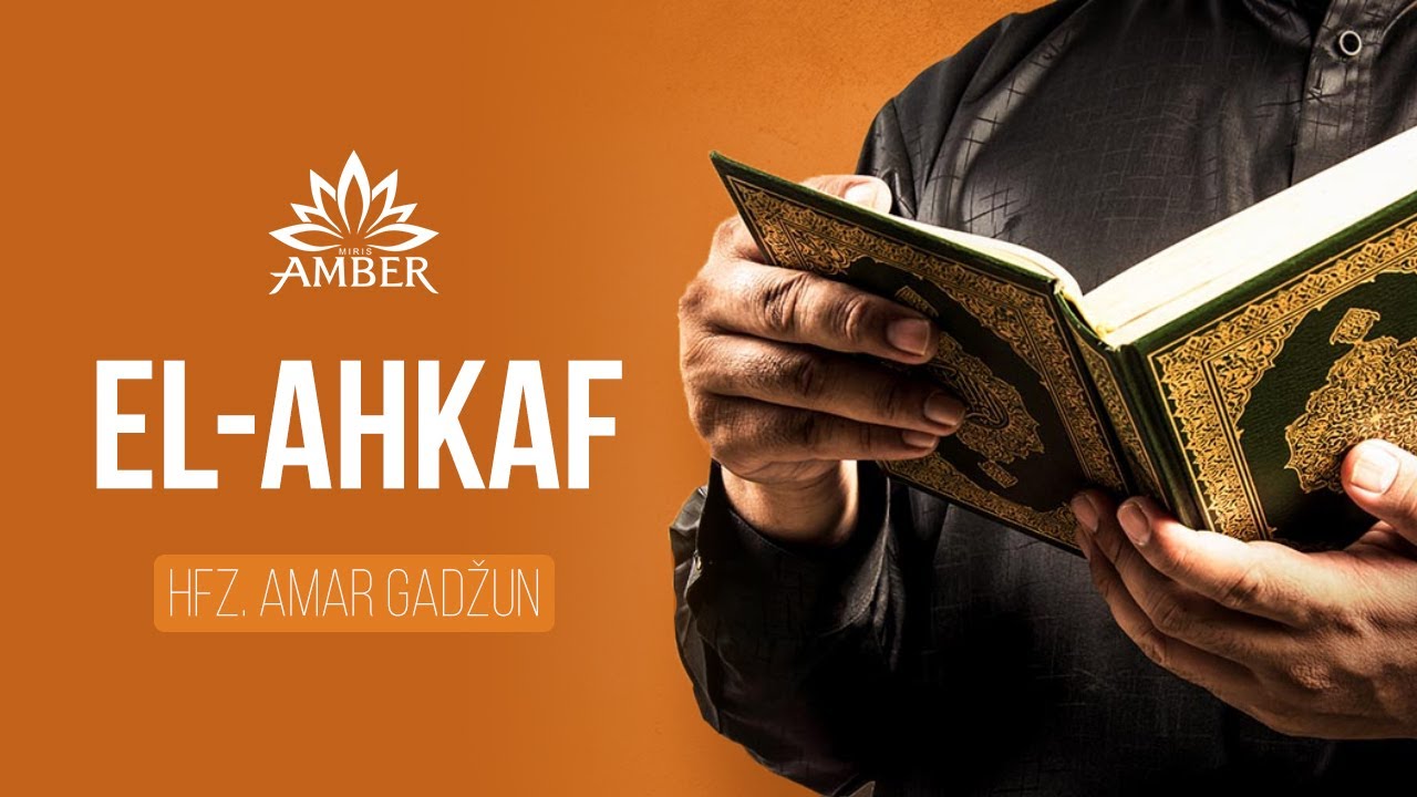 SURA EL-AHKAF (sa ispravljanjem) | Hfz. Amar Gadžun