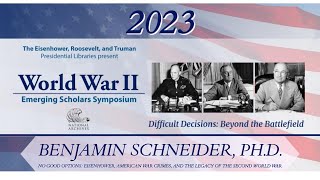 Benjamin Schneider, Ph.D. - 2023 WWII Emerging Scholar Symposium
