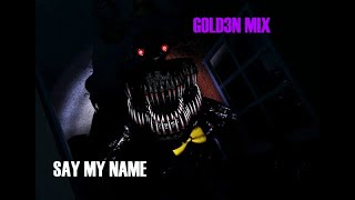 (⚠FLASHING LIGHTS!⚠) SAY MY NAME {GOLD3N MIX}