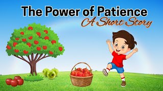 The Power of Patience | Short Moral Story in English for Kids | A Motivational story for kids