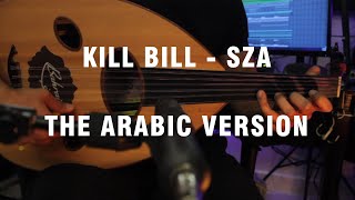 Kill Bill - SZA (The Arabic Version/Rendition) Resimi