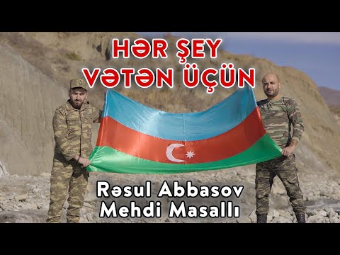 Resul Abbasov ft. Mehdi Masallı - Her Şey Veten Üçün (Official Music Video) (2020)