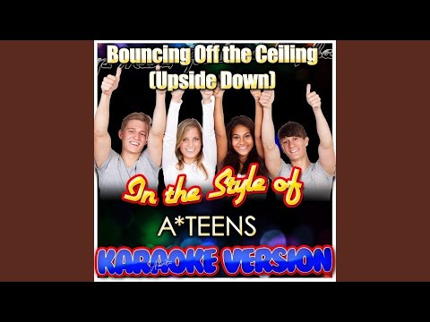 Bouncing Off The Ceiling Upside Down In The Style Of A Teens