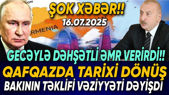 TƏCİLİ! Əsas xəbərlər 17.07.2025 (Xəbər Bələdcisi) xeberler, son xeberler bugun 2025