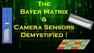 Bayer Matrix &amp; Camera Sensors Demystified !