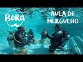 BORA #76 - APRENDENDO A MERGULHAR! A primeira aula de mergulho (English/Spanish CC)