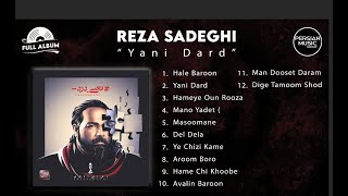 Reza Sadeghi - Yani Dard - Full Album ( رضا صادقی - آلبوم یعنی درد )