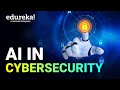 AI in Cybersecurity | Working of AI in Cybersecurity | Need for AI in Cybersecurity | Edureka