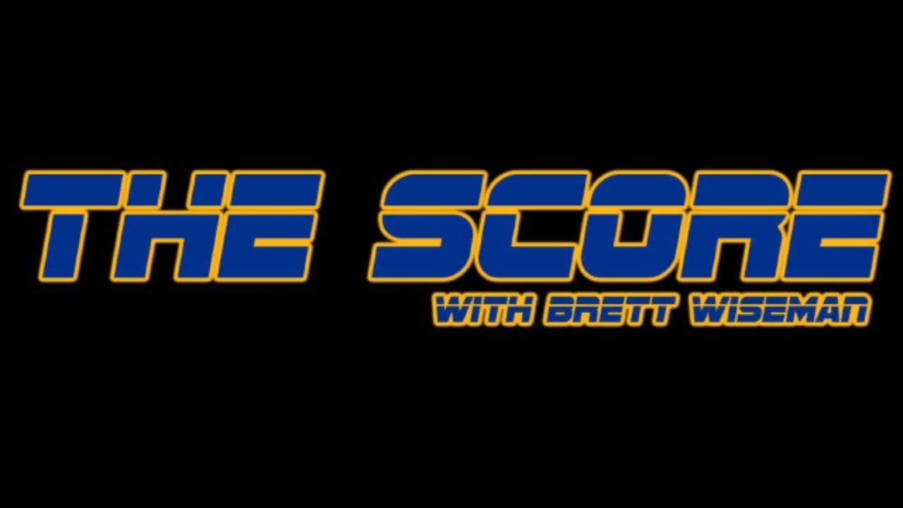 The Score with Brett Wiseman - LIVE Fri March 25th 2022