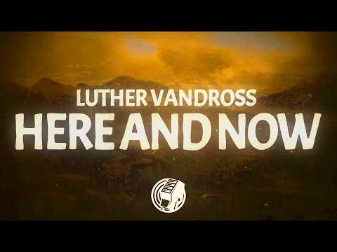 Luther Vandross - Here and Now (Lyrics)