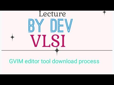 Gvim or Vim editor download process for VLSI - YouTube