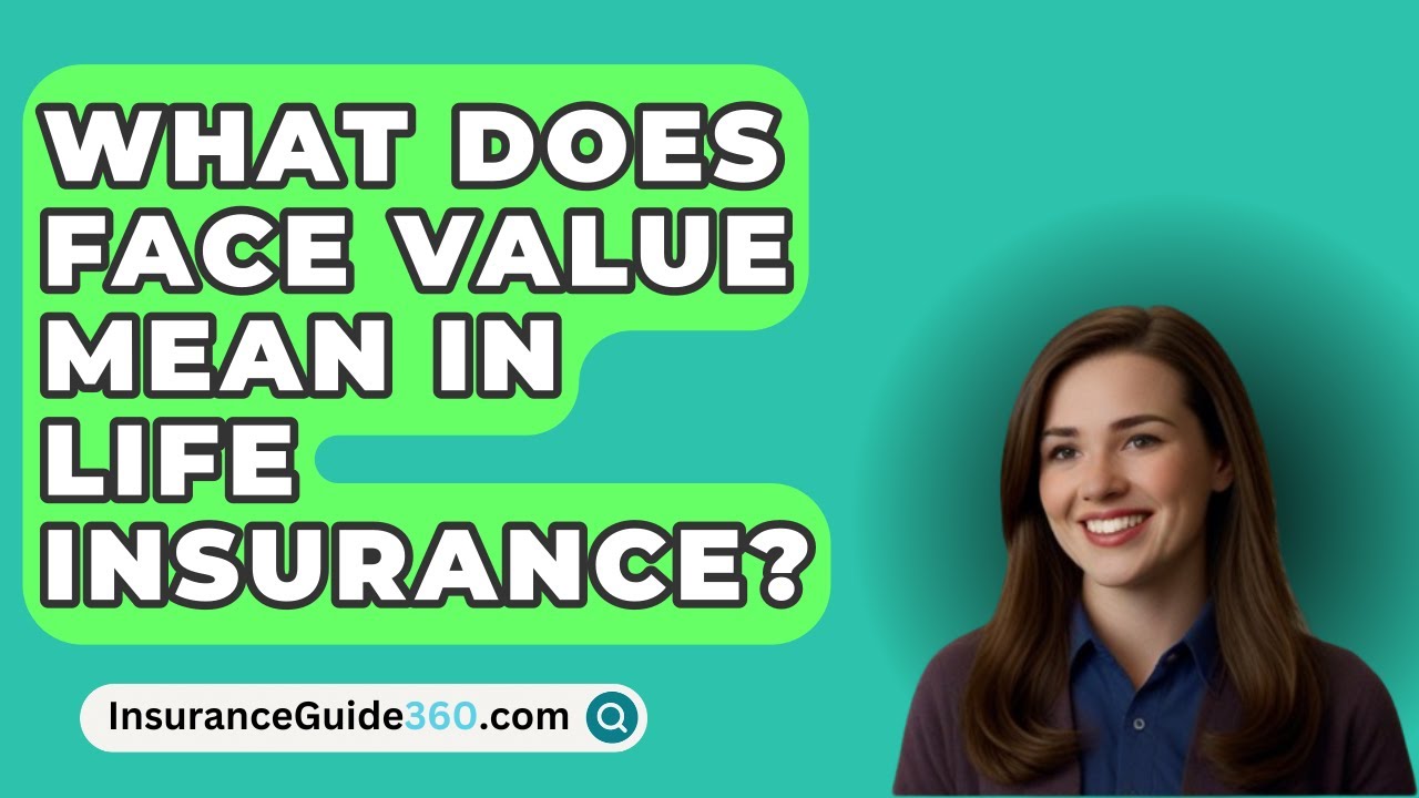 What Does Face Value Mean In Life Insurance InsuranceGuide360 What Does Face Value Mean In Life Insurance InsuranceGuide360
