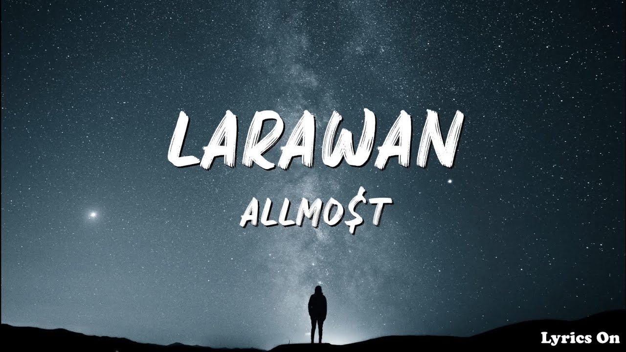 ALLMOST - LARAWAN ( LYRICS )