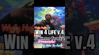 Win 4 Life v.4 “Winter Tears” Freestyle Wyfy Huffy ft. DJ Big Mike The Ruler