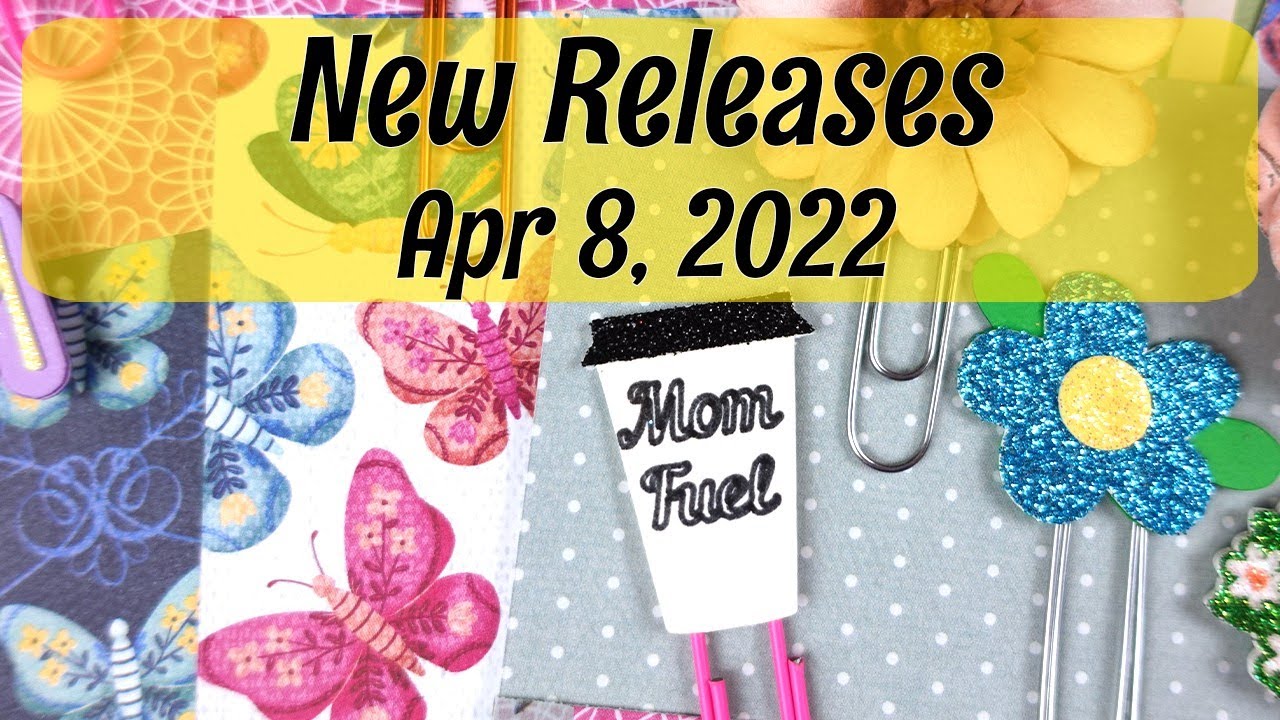 New Releases Friday, April 8, 2022 Runwithcraftscissors
