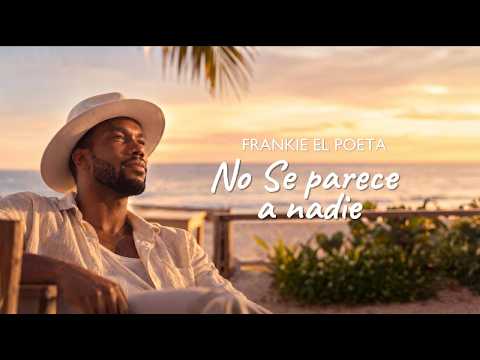 Frankie El Poeta - No Se Parece A Nadie (Letra)