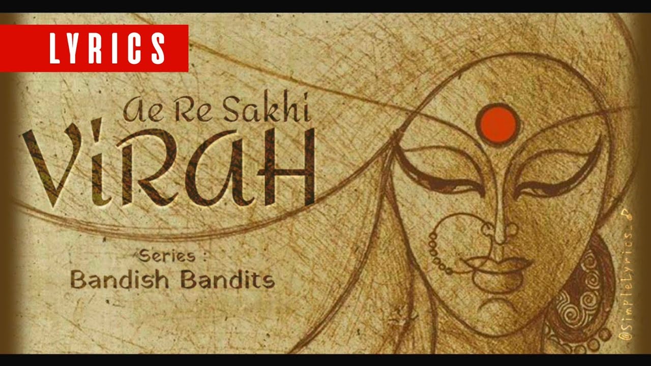 Virah   Ae Re Sakhi Song Lyrics  Bandish Bandits  Shankar Mahadevan  SimpleLyrics 