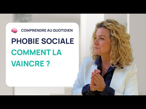 Vidéo: Comment Traiter La Phobie Sociale