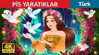 PİS YARATIKLAR | Dirty Creatures in Turkish | @TürkiyeFairyTales