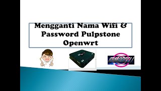 Mengganti Nama Wifi U0026 Password Pulpstone Openwrt