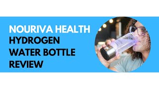 Nouriva Health Hydrogen Water Bottle Review Is It Worth The Hype?