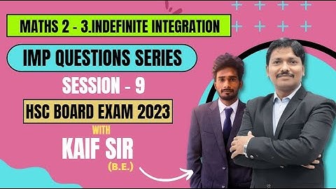 Imp Questions Series: Indefinite Integration - Maths2 | HSC Board Exam 2023 | Session 9 | Dinesh Sir