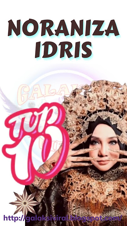 NORANIZA IDRIS TOP 10 LAGU PALING POPULAR