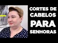 Cortes DE Cabelos IDEAL Para SENHORAS +50-80 ANOS  | Tendência 2022