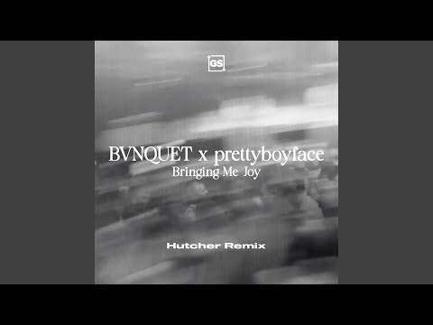 Bringing Me Joy (Hutcher Remix)