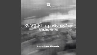 Bringing Me Joy (Hutcher Remix)