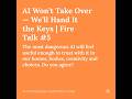 AI Won’t Take Over — We’ll Hand It the Keys | Fire Talk #5