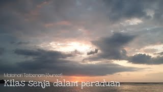 Time Lapse Video Matahari Terbenam [Sunset] - Kilas senja dalam peraduan.